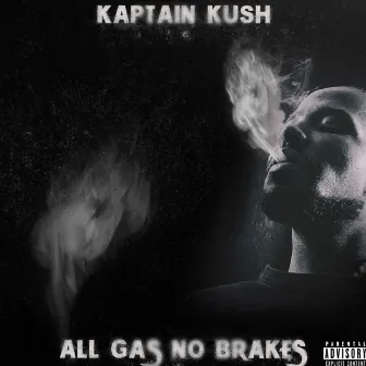 All Gas No Brakes by Kaptain Kush