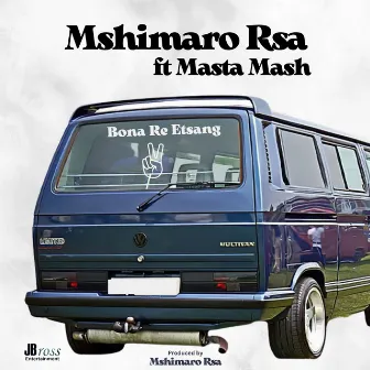 Bona Re Etsang by Mshimaro Rsa