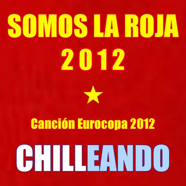 Somos la Roja 2012 (Canción Eurocopa 2012)