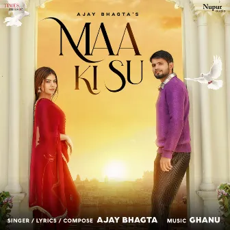 Maa Ki Su by Ajay Bhagta