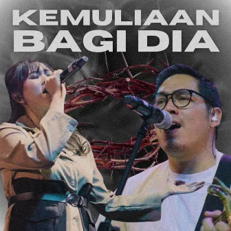 Kemuliaan Bagi Dia by JCC Worship