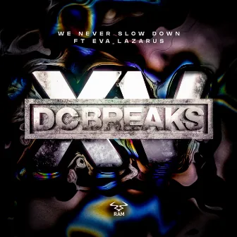 We Never Slow Down (feat. Eva Lazarus) by DC Breaks