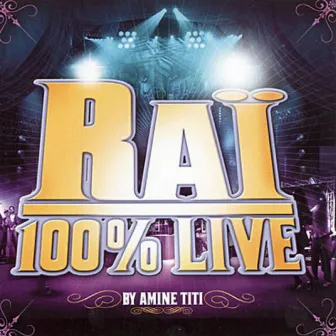 Rai 100% Live by Amine Titi