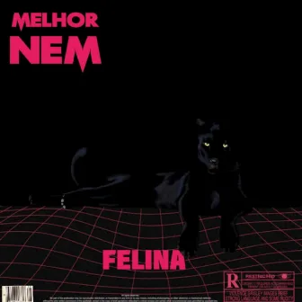 Melhor Nem by FELINA