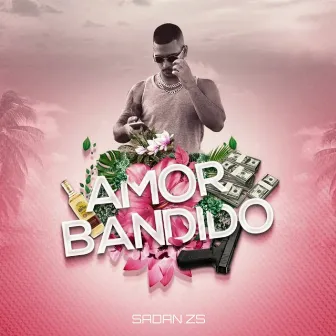 Amor Bandido by Sadan ZS