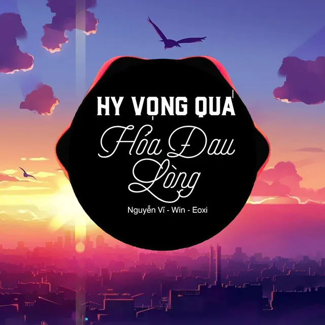 Hy Vọng Quá Hóa Đau Lòng