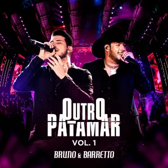 Outro Patamar, Vol. 1 (Ao Vivo) by Bruno & Barretto