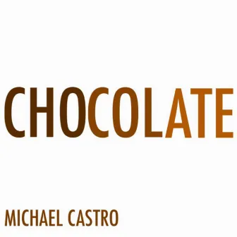 Chocolate by Michael Castro