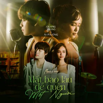 Mất Bao Lâu Để Quên Một Người by Quang Trung