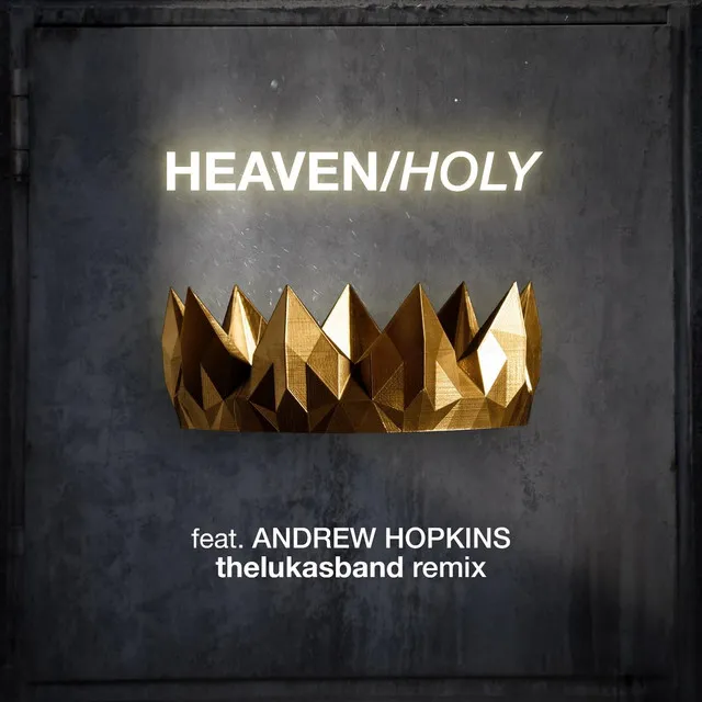 Heaven / Holy (thelukasband Remix)