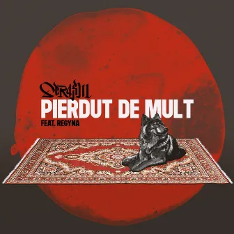 Pierdut de Mult by Serafim