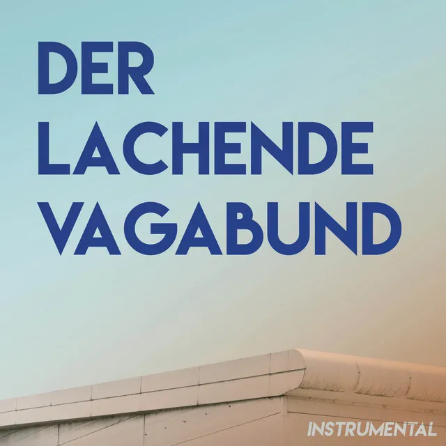 Der lachende Vagabund (Instrumental)