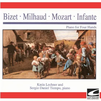 Bizet - Milhaud - Mozart - Infante - Piano for Four Hands by Karin Lechner