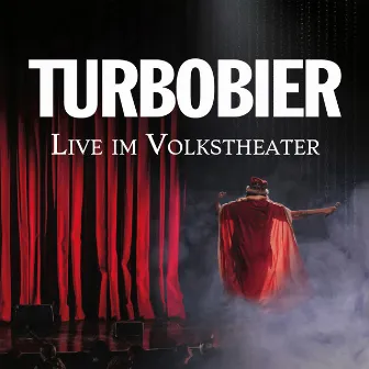 Live im Volkstheater by TURBOBIER