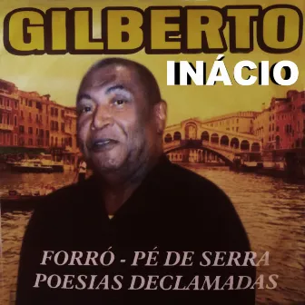 Forró Pé de Serra e Poesias Declamadas by Gilberto Inácio