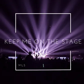 Keep Me on the Stage by Zephyr