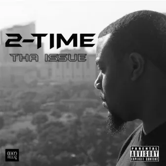 Tha Issue by 2 Time