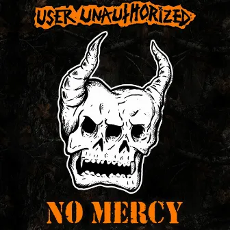 No Mercy by User Unauthorized