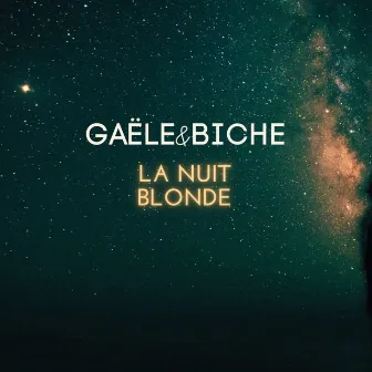 La nuit blonde by GAËLE&BICHE