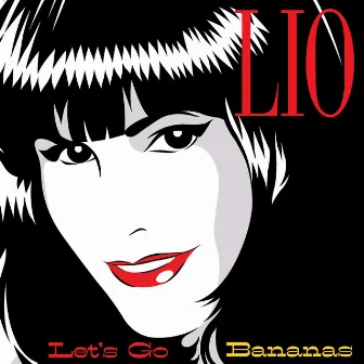 Let's Go Bananas by Lio