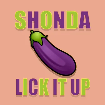 Lick It Up by Shonda