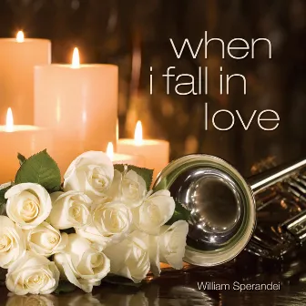 When I Fall in Love by William Sperandei