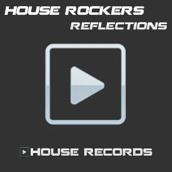 Reflections by House Rockers