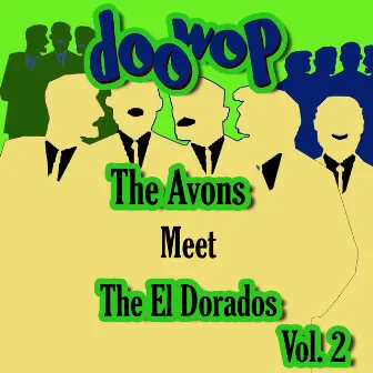 The Avons Meet the Cadilacs Doo Wop, Vol. 2 by The Avons