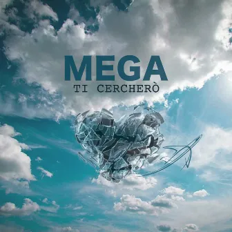 Ti cercherò by Mega