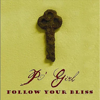 Follow Your Bliss by Po' Girl