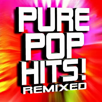 Pure Pop Hits! Remixed by The Allstar Hitmakers