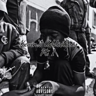 Kevin's Addiction Pt. 1 by Supreme Da Kidd