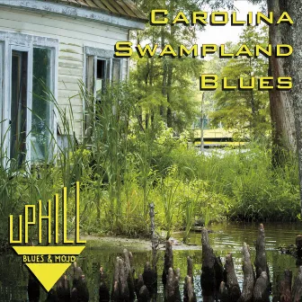 Carolina Swampland Blues by Uphill