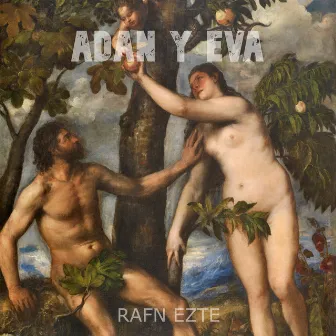 Adan y Eva by RAFN EZTE