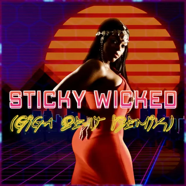 Sticky Wicked - Giga Beat Remix