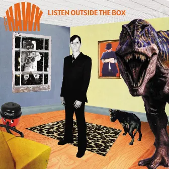 Listen Outside The Box by The Hawk