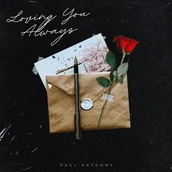 Loving You Always by Paul Anthony