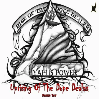 Uprising of the Dope Dealas by Maurus Yaw