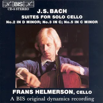 Bach, J.S.: Cello Suites Nos. 2, 3, and 5 by Frans Helmerson