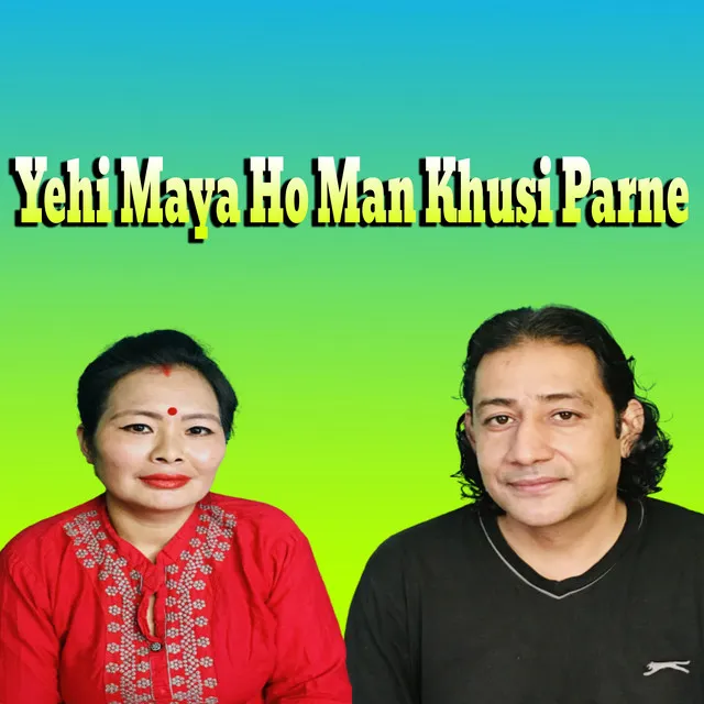 Yehi Maya Ho Man Khusi Parne (Live)