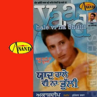 Yaad Hale Ve Na Bhulli by Akashdeep