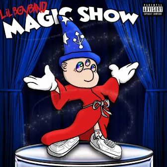 Magic Show by LIL BOYBAND