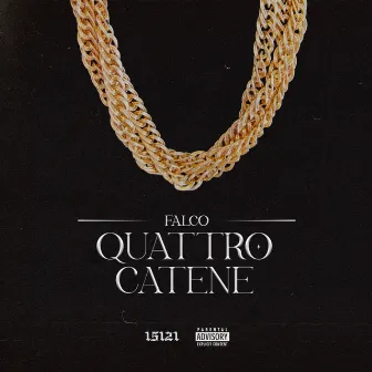 Quattro Catene by Falco