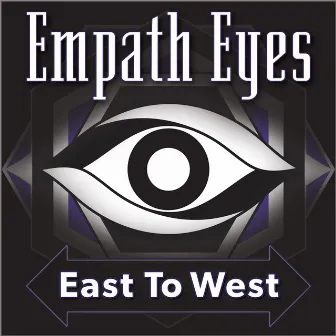 East to West by Empath Eyes