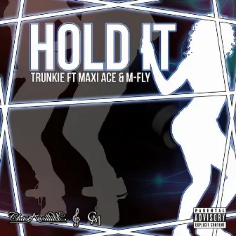 Hold It by Trunkie