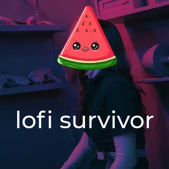 Lofi Survivor by Lofi Watermelon