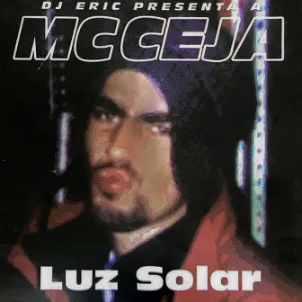 Dj Eric Presenta a MC Ceja Luz Solar by MC Ceja