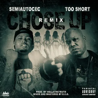 Chose Up (Remix) [feat. Too $hort] by Semiautocec