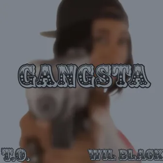 Gangsta by T.O.