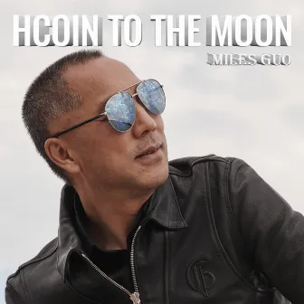 Hcoin To The Moon (Karaoke Version) by Miles Guo